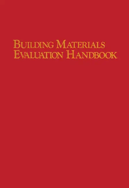 Building Materials Evaluation Handbook by Forrest Wilson