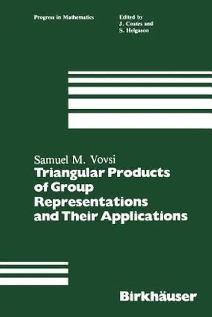 Triangular Products of Group Representations and Their Applications by S. M. Vovsi