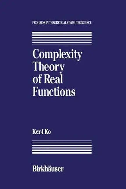 Complexity Theory of Real Functions by K. Ko