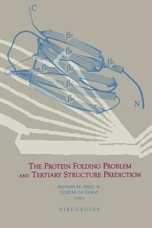 The Protein Folding Problem and Tertiary Structure Prediction by Kenneth M. Jr. Merz