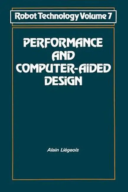 Performance and Computer-Aided Design by Alain Liegeois