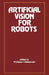 Artificial Vision for Robots by I. Aleksander