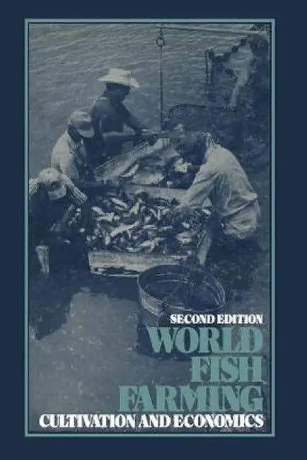 World Fish Farming: Cultivation and Economics by E. Brown