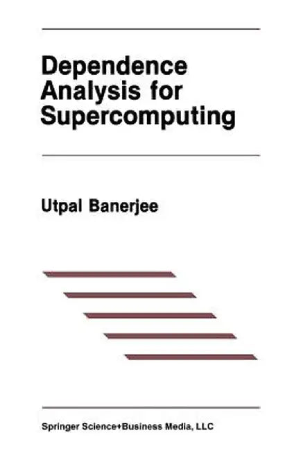 Dependence Analysis for Supercomputing by Utpal Banerjee