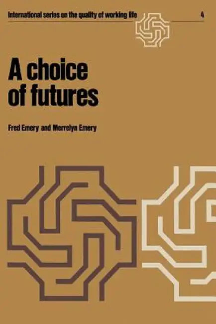 A Choice of Futures by F. Emery