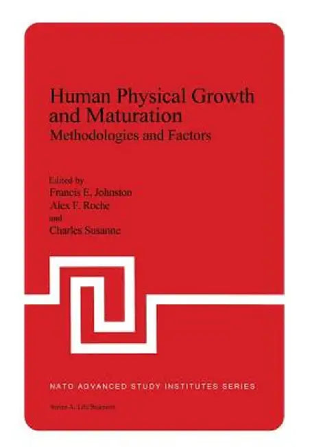 Human Physical Growth and Maturation: Methodologies and Factors by F. E. Johnston