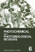 Photochemical and Photobiological Reviews: Volume 6 by Kendric C. Smith
