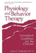 Physiology and Behavior Therapy: Conceptual Guidelines for the Clinician by James G. Hollandsworth Jr