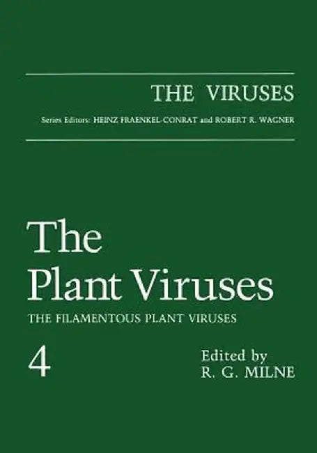 The Plant Viruses: The Filamentous Plant Viruses by R. G. Milne