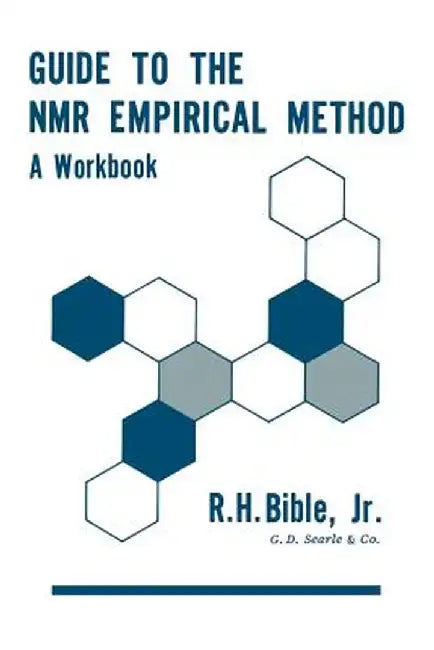 Guide to the NMR Empirical Method: A Workbook by Roy H. Bible