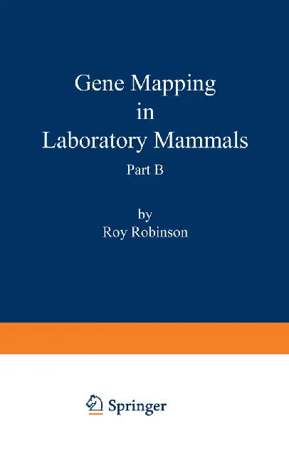 Gene Mapping in Laboratory Mammals Part B by Roy Robinson