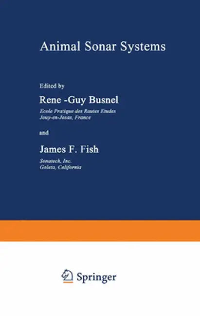 Animal Sonar Systems by R. Busnel