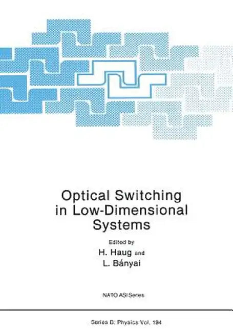 Optical Switching in Low-Dimensional Systems by Hartmut Haug