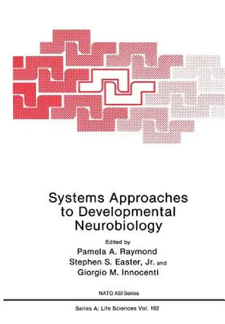 Systems Approaches to Developmental Neurobiology by Pamela A. Raymond