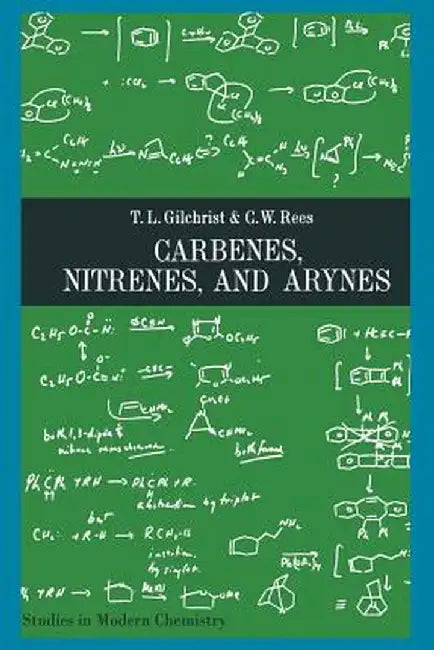 Carbenes Nitrenes and Arynes by T. L. Gilchrist