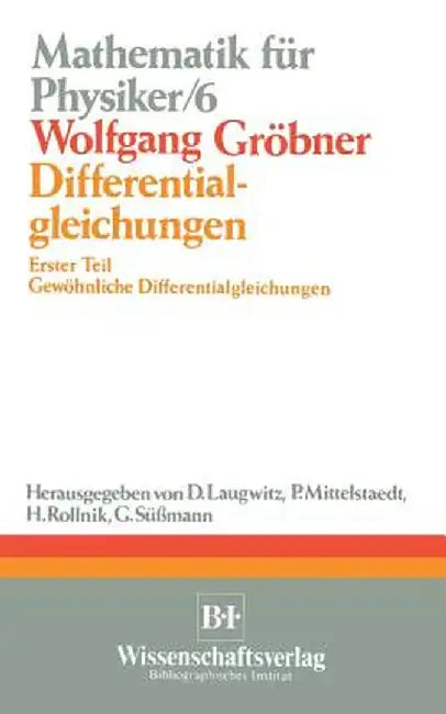 Differentialgleichungen: Erster Teil Gewöhnliche Differentialgleichungen by Wolfgang Grobner
