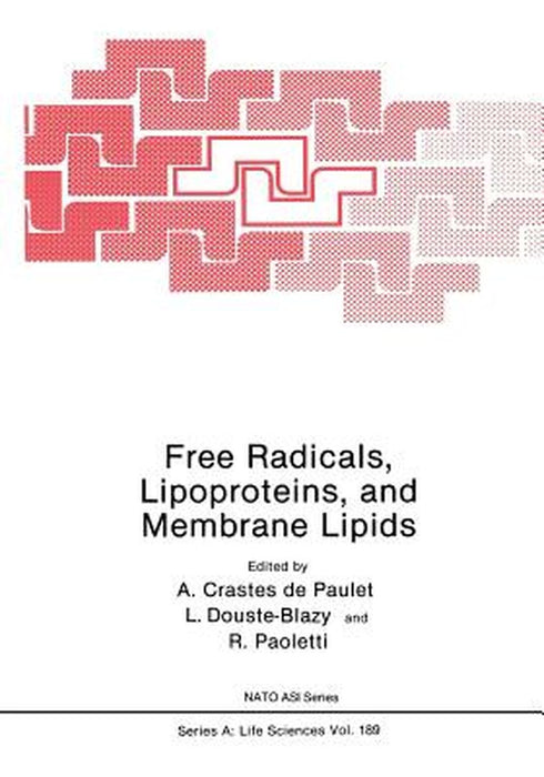 Free Radicals, Lipoproteins, and Membrane Lipids by A. Crastes De Paulet