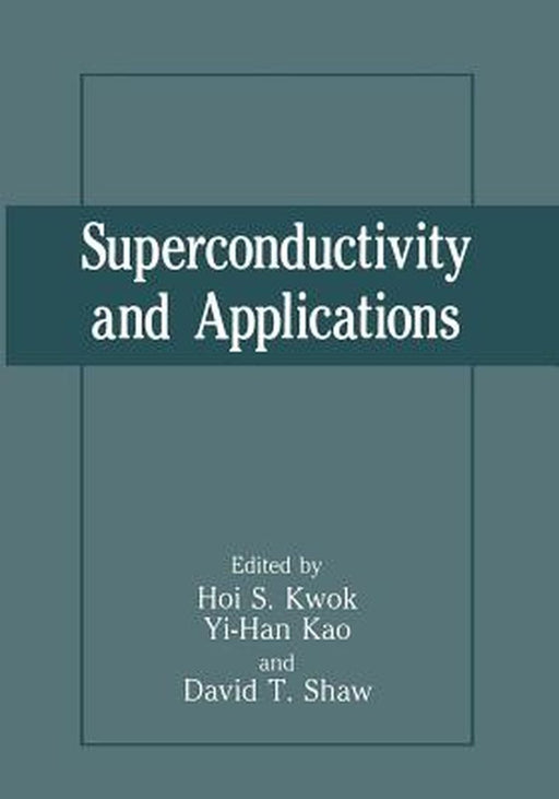 Superconductivity and Applications by Yi-Han Kao