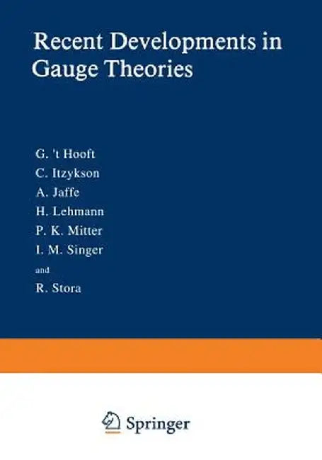 Recent Developments in Gauge Theories by G. 'T Hooft