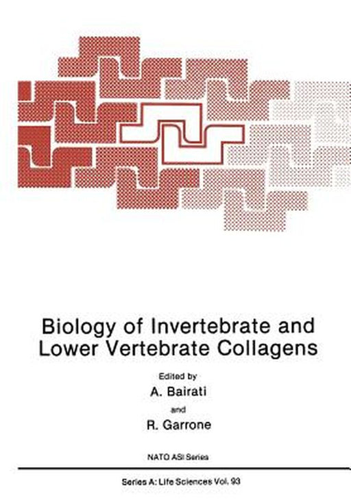 Biology of Invertebrate and Lower Vertebrate Collagens by A. Bairati