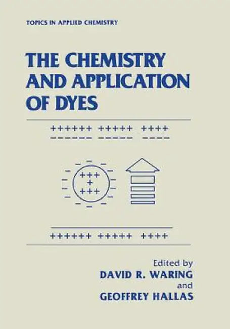 The Chemistry and Application of Dyes by David R. Waring