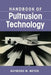Handbook of Pultrusion Technology by Raymond Meyer