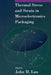 Thermal Stress and Strain in Microelectronics Packaging by John Lau