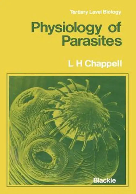 Physiology of Parasites by Leslie H. Chappell