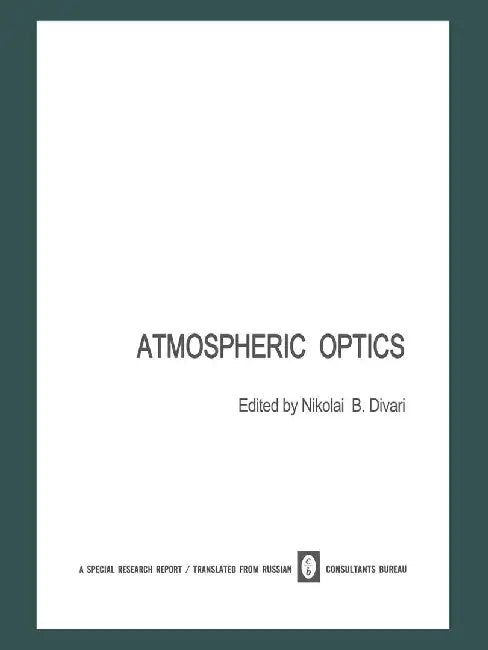Atmospheric Optics by Nikolai B. Divari