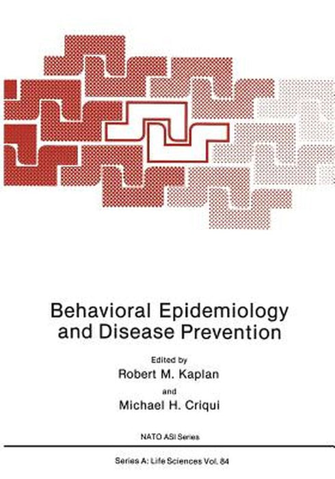 Behavioral Epidemiology and Disease Prevention by Robert M. Kaplan