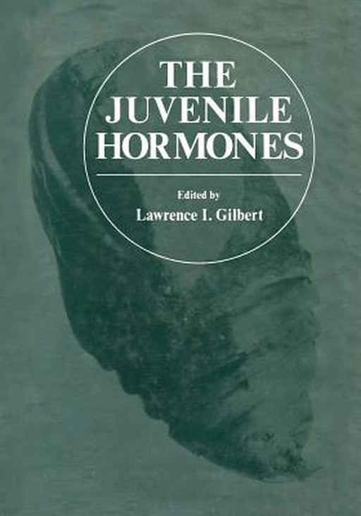 The Juvenile Hormones by L. Gilbert