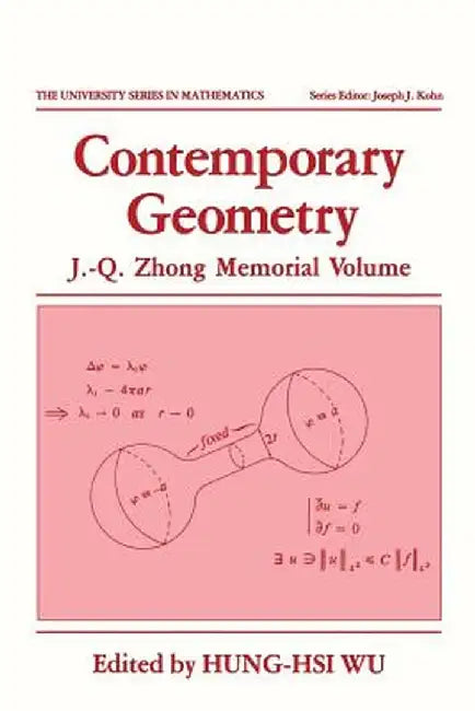 Contemporary Geometry: J.-Q. Zhong Memorial Volume by Hung-Hsi Wu