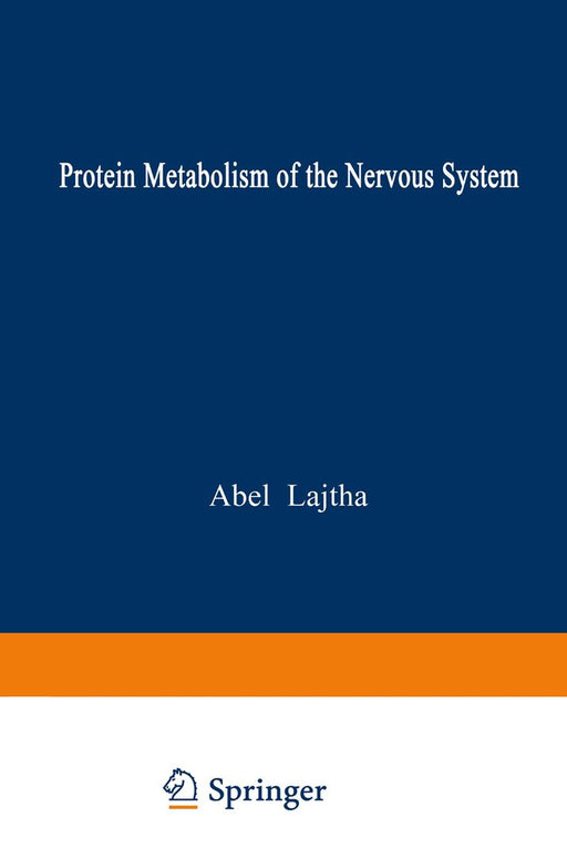 Protein Metabolism of the Nervous System by Abel Lajtha