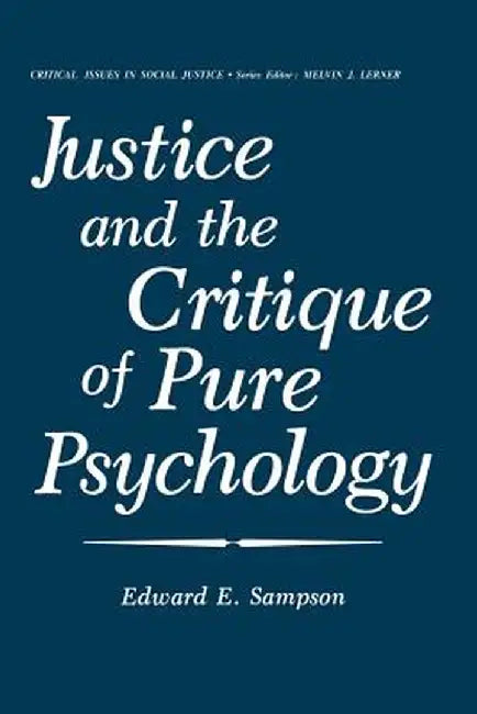 Justice and the Critique of Pure Psychology by Edward Sampson