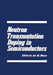 Neutron Transmutation Doping in Semiconductors by J. Meese