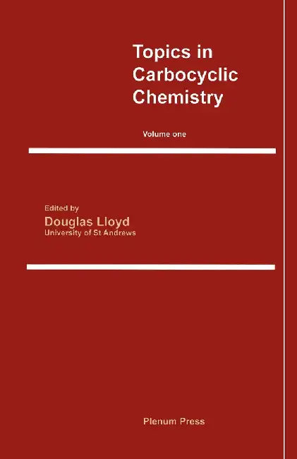 Topics in Carbocyclic Chemistry: Volume One by D. Lloyd