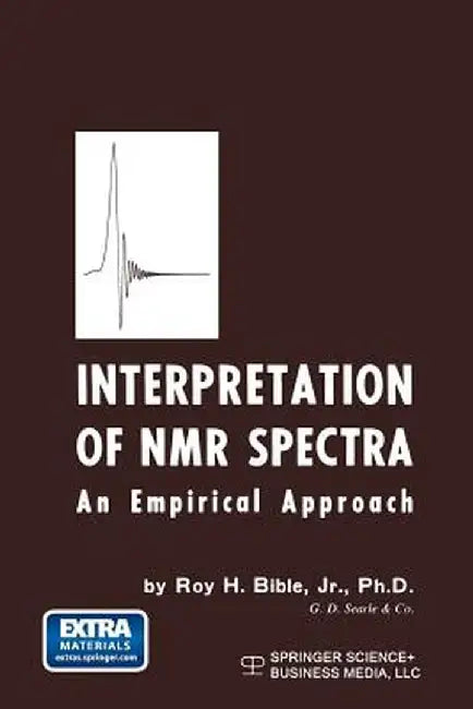 Interpretation of NMR Spectra: An Empirical Approach by Roy H. Bible