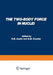 The Two-Body Force in Nuclei: Proceedings of the Symposium on the Two-Body Force in Nuclei Held at Gull Lake, Michigan, September 7-10, 1971 by S. M. Austin