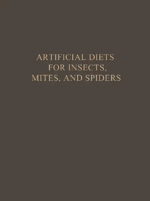 Artificial Diets for Insects, Mites, and Spiders by Pritam Singh