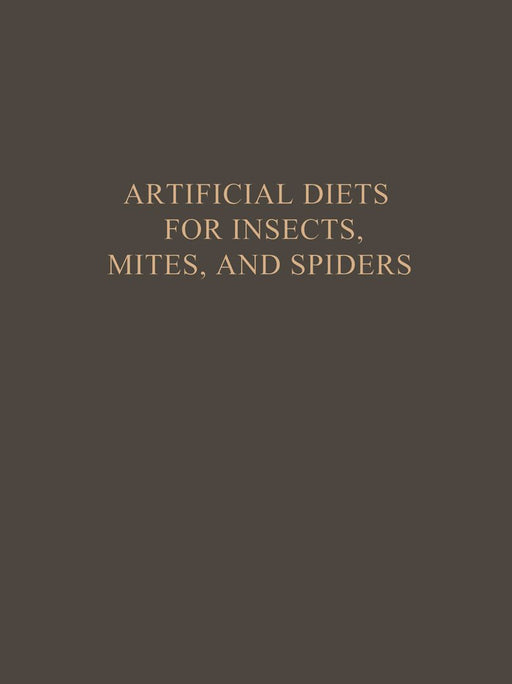 Artificial Diets for Insects, Mites, and Spiders by Pritam Singh