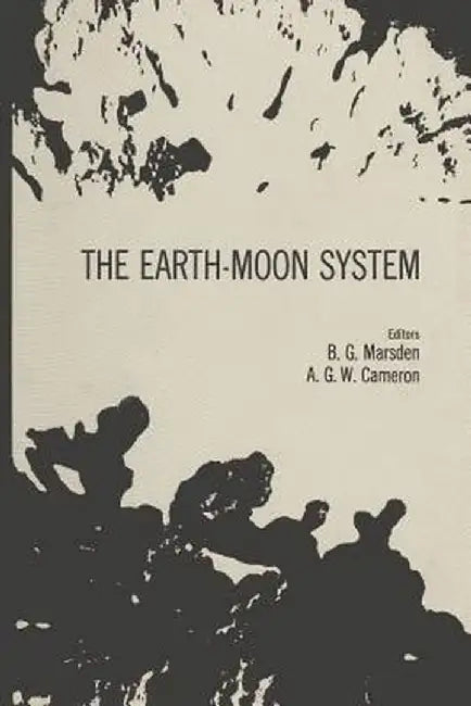 The Earth-Moon System: Proceedings of an International Conference, January 20-21,1964, Sponsored by the Institute for Space Studies of the Go by B. G. Marsden