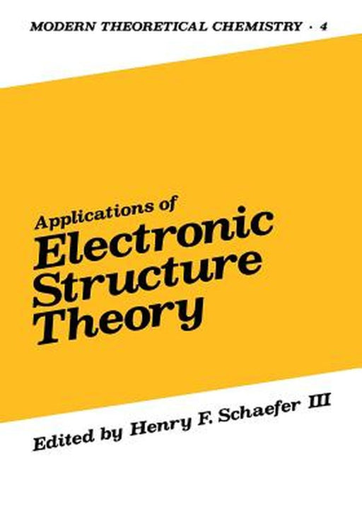 Applications of Electronic Structure Theory by Henry Schaefer