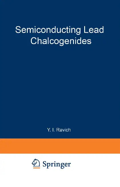 Semiconducting Lead Chalcogenides by Iurii Isaakovich Ravich