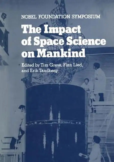 The Impact of Space Science on Mankind by Tim Greve