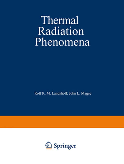 Thermal Radiation Phenomena: Volume 1: Radiative Properties of Air / Volume 2: Excitation and Non-Equilibrium Phenomena in Air by Roll K. M. Landshoff