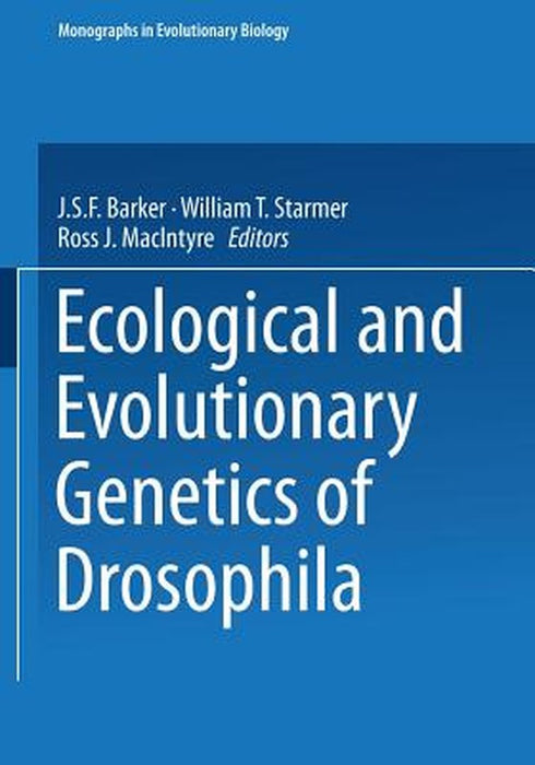 Ecological and Evolutionary Genetics of Drosophila by J. S. F. Barker