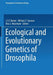 Ecological and Evolutionary Genetics of Drosophila by J. S. F. Barker