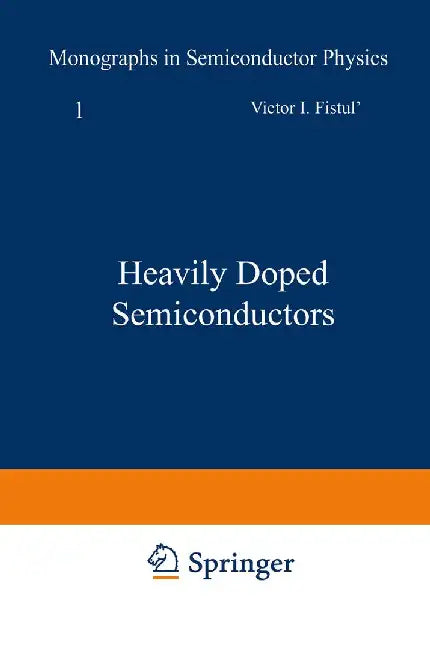 Heavily Doped Semiconductors by V. I. Fistul