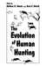 The Evolution of Human Hunting by Matthew H. Nitecki