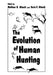 The Evolution of Human Hunting by Matthew H. Nitecki
